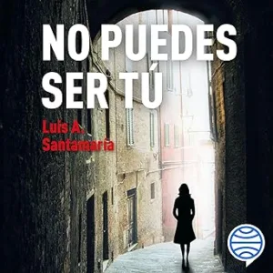 No Puedes Ser Tú Audiolibro gratis