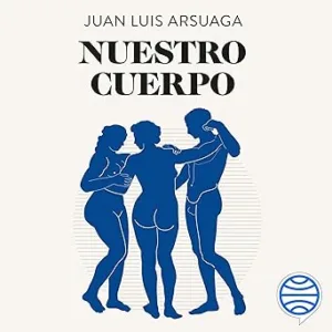 Nuestro Cuerpo Siete Millones De Años De Evolución Audiolibro gratis