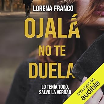Ojalá No Te Duela Audiolibro Gratis