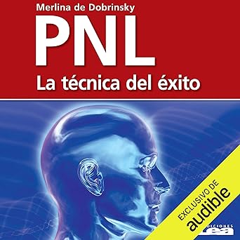PNL: La Técnica Del Éxito Audiolibro gratis