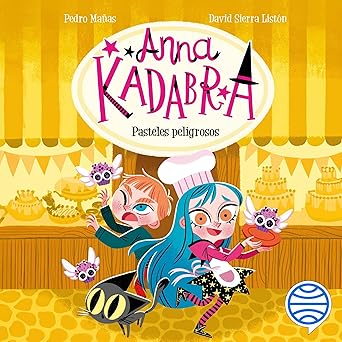 Pasteles Peligrosos Anna Kadabra Audiolibro gratis