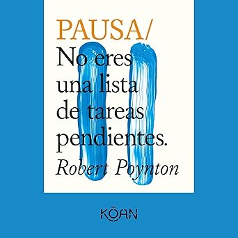 Pausa. No Eres Una Lista De Tareas Pendientes Audiolibro gratis