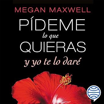 Pídeme Lo Que Quieras Y Yo Te Lo Daré Audiolibro gratis