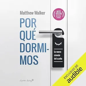 Por Qué Dormimos La Nueva Ciencia Del Sueño Audiolibro gratis