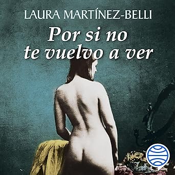 Por Si No Te Vuelvo A Ver Audiolibro Gratis