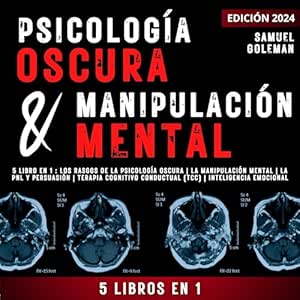 Psicología Oscura Y Manipulación Mental Los Rasgos De La Psicología Oscura La Manipulación Mental La PNL Y Persuasión Terapia Cognitivo Conductual Inteligencia Emocional Audiolibro gratis