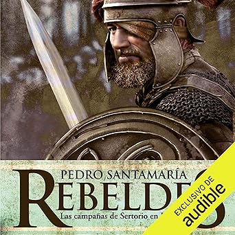 Rebeldes Las Campañas De Sertorio En Hispania Audiolibro gratis