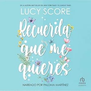 Recuerda Que Me Quieres Audiolibro Gratis