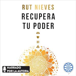 Recupera Tu Poder Libera Tu Mente Y Tu Cuerpo Y Vive Tu Propia Vida Audiolibro gratis