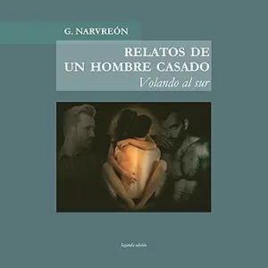 Relatos De Un Hombre Casado Volando Al Sur Audiolibro Gratis