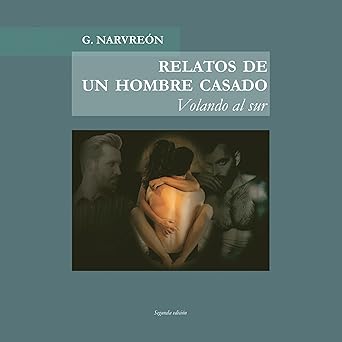 Relatos De Un Hombre Casado Volando Al Sur Audiolibro Gratis