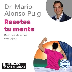 Resetea Tu Mente: Descubre De Lo Que Eres Capaz Audiolibro gratis