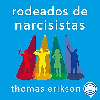 Rodeados De Narcisistas Cómo Detectar Esquivar Y Protegerte De Las Personas Tóxicas Audiolibro gratis