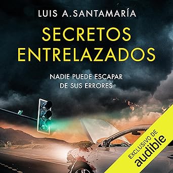 Secretos Entrelazados Nadie Puede Escapar De Sus Errores Una Frenética Novela De Suspense Audiolibro gratis