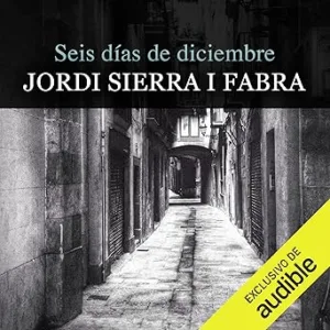 Seis Días De Diciembre Audiolibro gratis