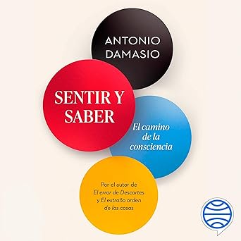 Sentir Y Saber El Camino De La Consciencia Audiolibro gratis