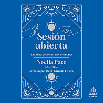 Sesión Abierta Las Almas Conectan El Espíritu Sana Audiolibro gratis