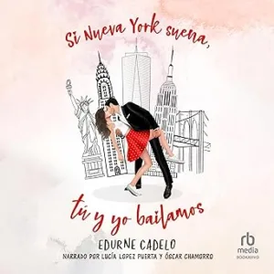 Si Nueva York Suena Tú Y Yo Bailamos Audiolibro gratis