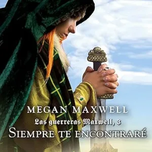Siempre Te Encontraré Las Guerreras Maxwell Audiolibro gratis