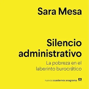 Silencio Administrativo La Pobreza En El Laberinto Burocrático Audiolibro gratis