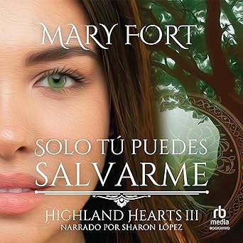 Solo Tú Puedes Salvarme: La Noble Deshonrada Y El Highlander Guardián Audiolibro gratis
