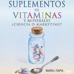 Suplementos de Vitaminas y Minerales: Ciencia o Marketing? Guía para Diferenciar Verdades y Mentiras Audiolibro gratis