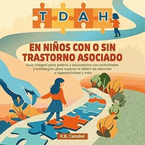 TDAH En Niños Con O Sin Trastorno Asociado Guía Integral Para Padres Y Educadores Con Actividades Y Estrategias Para Superar El Déficit De Atención E Hiperactividad Y Más Audiolibro gratis