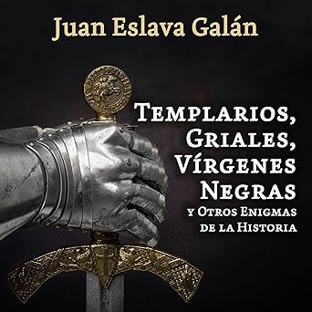Templarios Griales Vírgenes Negras Y Otros Enigmas De La Historia Audiolibro gratis