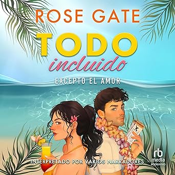 Todo Incluido Excepto El Amor Audiolibro gratis