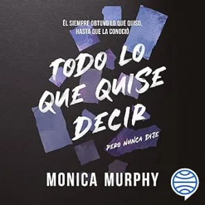 Todo Lo Que Quise Decir Pero Nunca Dije Audiolibro Gratis