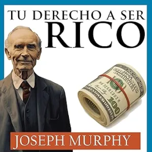 Tu Derecho A Ser Rico Audiolibro Gratis