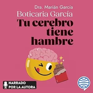 Tu Cerebro Tiene Hambre: 5 Grandes Cambios Que Te Ayudarán A Perder Grasa Y Ganar Salud Audiolibro gratis