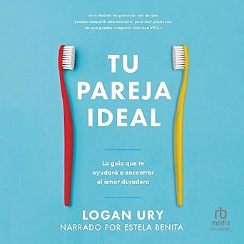 Tu Pareja Ideal: La Guía Que Te Ayudará A Encontrar El Amor Duradero Audiolibro gratis