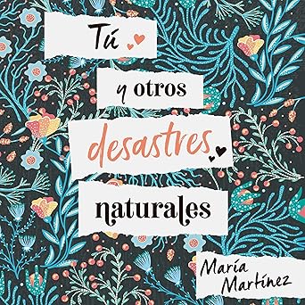 Tú Y Otros Desastres Naturales Audiolibro gratis