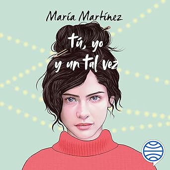 Tú Yo Y Un Tal Vez Audiolibro gratis