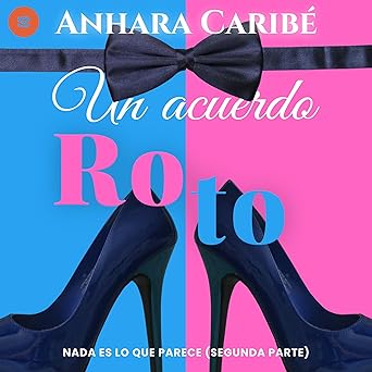 Un Acuerdo Roto Nada Es Lo Que Parece 2 Audiolibro gratis