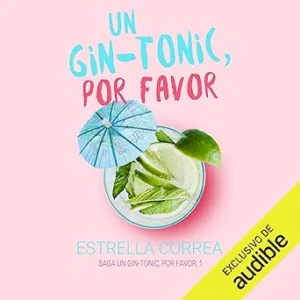 Un Gintonic Por Favor Audiolibro Gratis