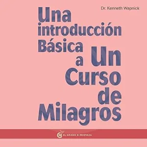 Una Introducción Básica A Un Curso De Milagros Audiolibro gratis
