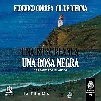 Una Rosa Blanca Una Rosa Negra Comisario Rocío Prados Audiolibro gratis
