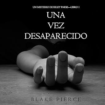 Una Vez Desaparecido Un Misterio De Riley Paige Audiolibro gratis
