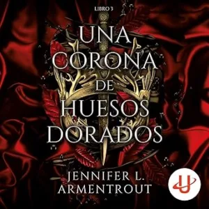 Una Corona De Huesos Dorados Audiolibro gratis