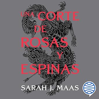 Una Corte De Rosas Y Espinas Audiolibro Gratis