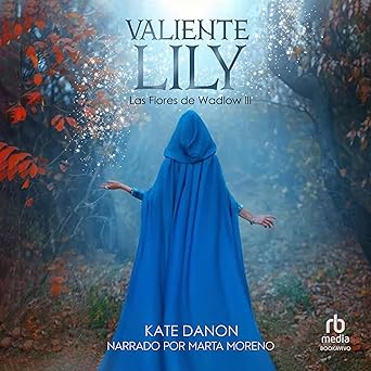 Valiente Lily Las Flores de Wadlow 3 Audiolibro gratis