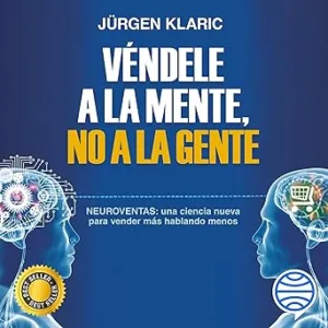 Véndele A La Mente No A La Gente Audiolibro gratis