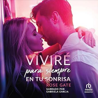 Viviré Para Siempre En Tu Sonrisa Audiolibro gratis