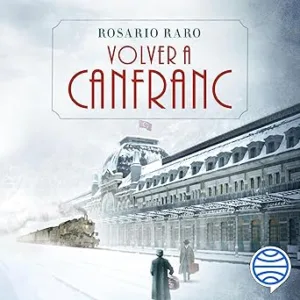 Volver A Canfranc Audiolibro Gratis
