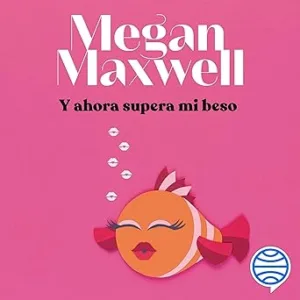 Y Ahora Supera Mi Beso Audiolibro Gratis