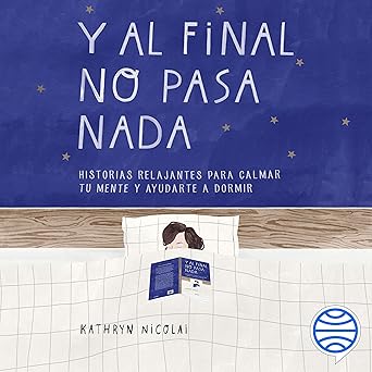 Y Al Final No Pasa Nada Audiolibro Gratis