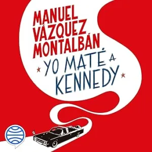 Yo Maté A Kennedy Audiolibro gratis