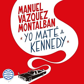 Yo Maté A Kennedy Audiolibro gratis